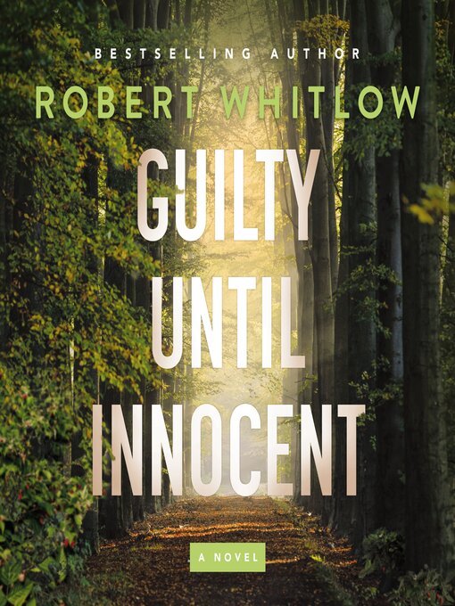 Title details for Guilty Until Innocent by Robert Whitlow - Wait list